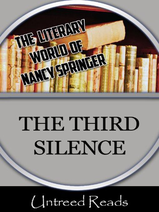 Title details for The Third Silence (The Literary World of Nancy Springer) by Nancy Springer - Available